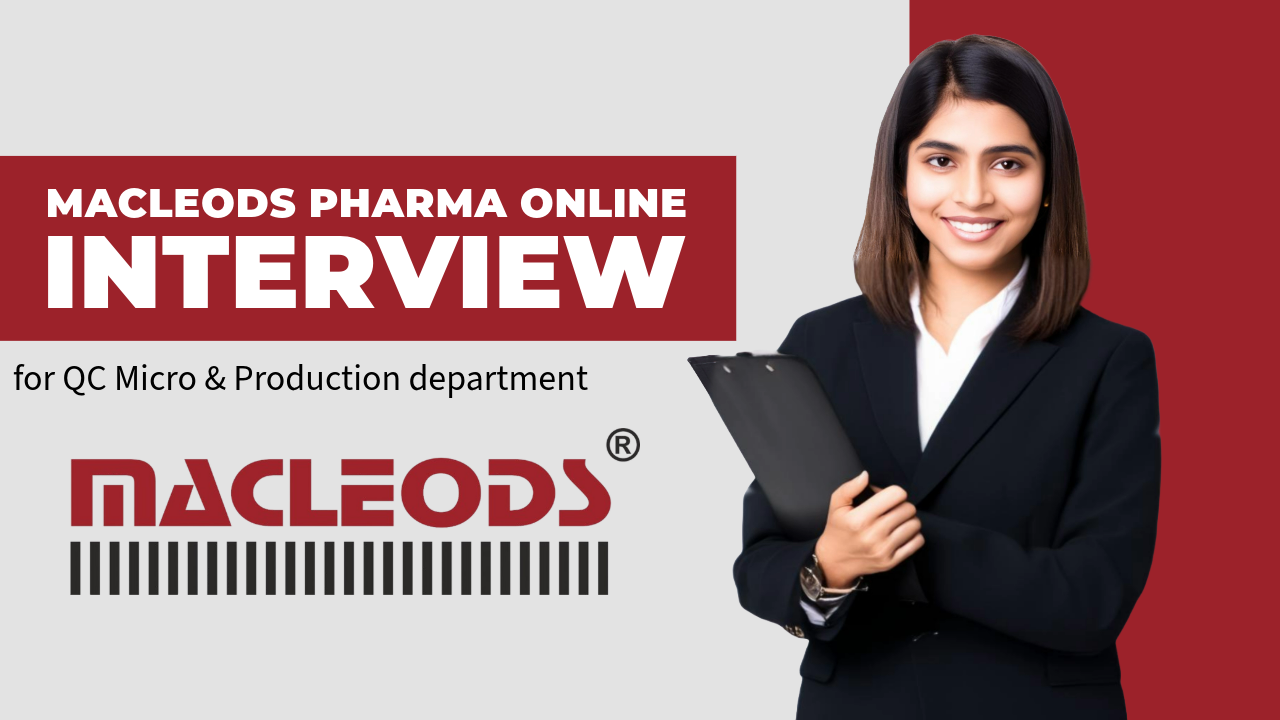 Macleods Pharma Online interview for QC Micro & Production department