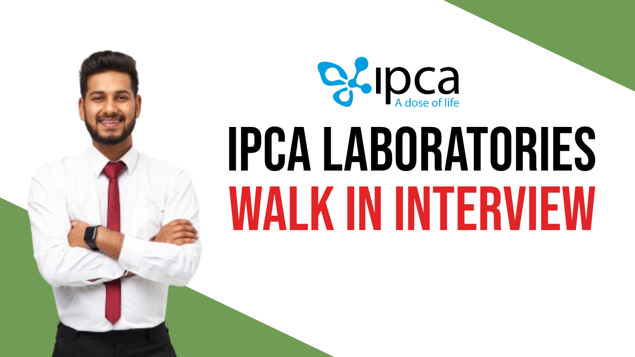 Ipca Laboratories Walk-In Interview